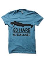 Go Hard T-shirts