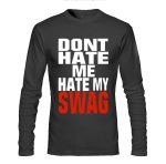 Hate My Swag Black Full Sleeve Tee