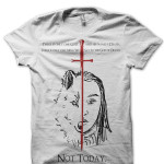 Not Today Arya Stark Tee