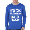 Fuck Royal Blue Full Sleeve Tee