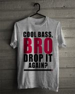 Drop It Again Party T-Shirt