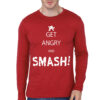 Get Angry & Smash Red Full Sleeve Tee