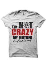 I Am Not Crazy White Tee
