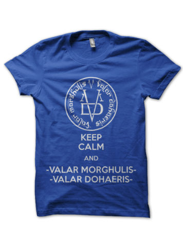 Keep Calm And Valar Morghulis T-Shirt