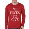 No Fucks To Give Red Full Sleeve T-Shirt