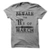 Beware Of March Grey T-Shirt