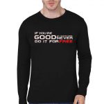 If You're Good At Something Never Do It For Free Black T-Shirt