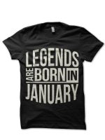 Legends Are Born In January Black T-Shirt