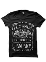 Legends Are Born In January Black T-Shirt