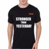 Stronger Than Yesterday Black T-Shirt
