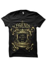 Legends Are Born In February T-Shirt