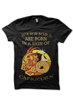 Warrior Are Born In A Sign Of Capricon T-Shirt