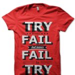 Never Fail To Try T-Shirt