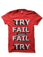 Never Fail To Try T-Shirt