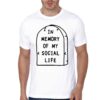 In Memory Of Social Life White T-Shirt