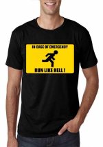 In Case Of Emergency Run Like Hell Black T-Shirt