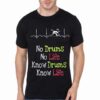 No Drums No Life Know Drums Know Life Black T-Shirt