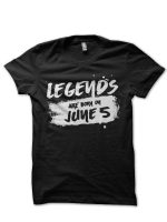 Legends Are Born June 5 Black T-Shirt