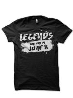 Legends Are Born In June 8 Black T-Shirt