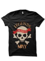 Legends Are Born May Black T-Shirt