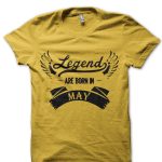 Legends Are Born In May T-Shirt