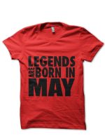Legends Are Born In May Red T-Shirt