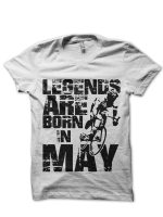 Legends Are Born In May T-Shirt