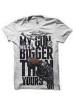 My Gun Is Much Biggers Than Yours T-Shirt