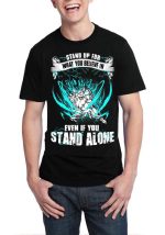 Stand Up For What You Believe In Even If You Stand Alone Black T-Shirt