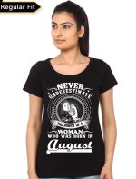 Never Underestimate The Power Of Women Who Was Born In August Black T-Shirt