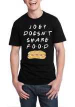 Joey Doesn't Share Food Black T-Shirt