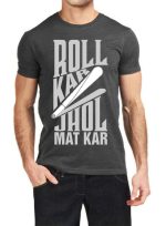 Roll Kar Jhol Mat Kar Charcoal Grey T-Shirt