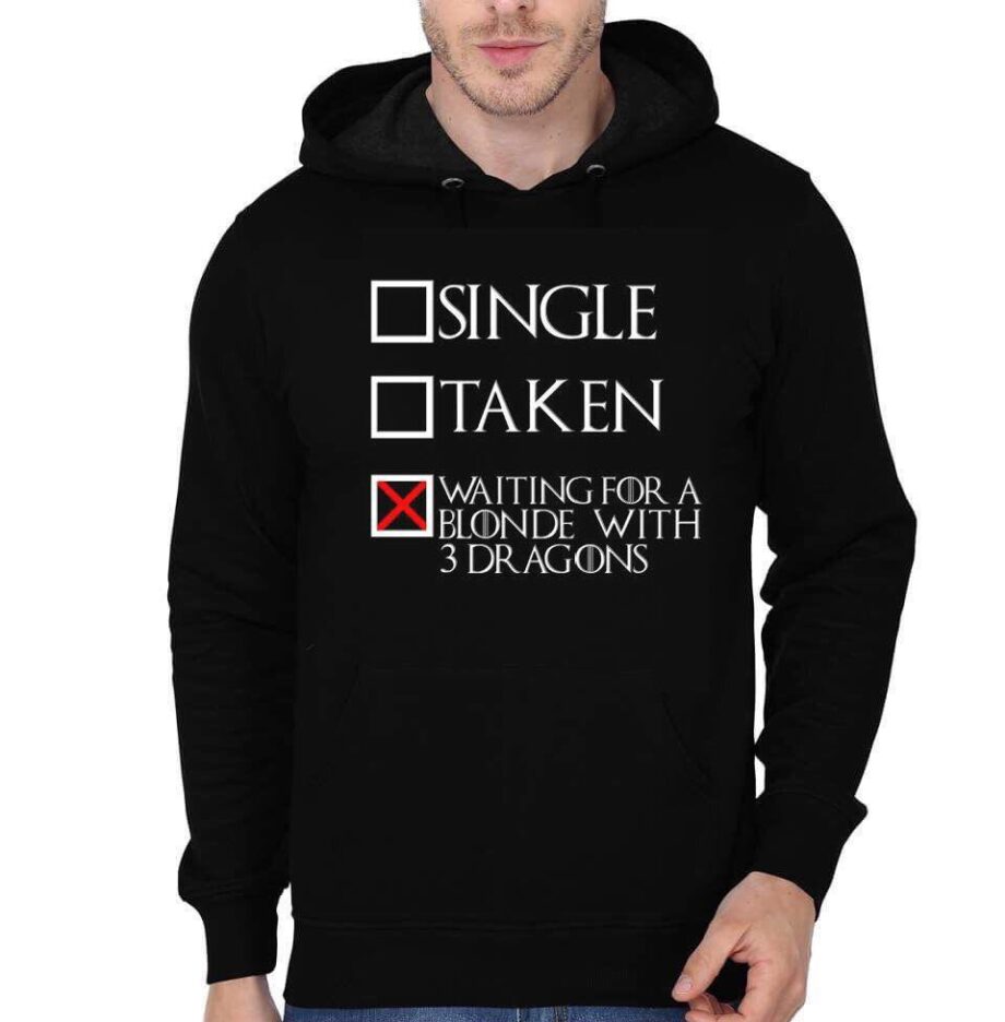 Single Taken Waiting For A Blonde With 3 Dragons Black Hoodie