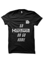 Go Hardwell Or Go Home Black T-Shirt