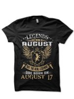 Legends Are Born In August 17 Black T-Shirt