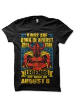 Kings Are Born In August But The Legends Are Born On August 8 Black T-Shirt