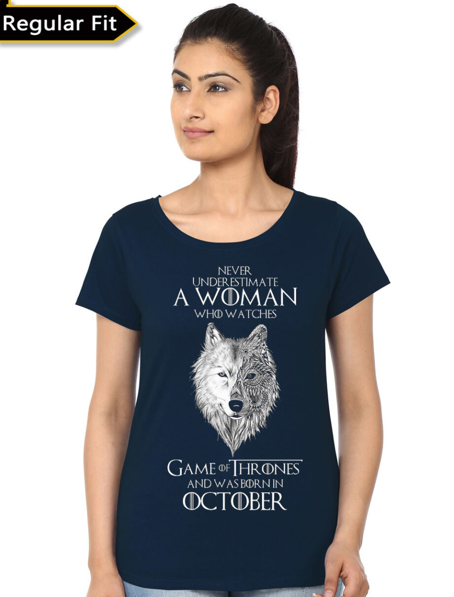 Never Underestimate A Woman Who Watches Game Of Thrones And Was Born In October T-Shirt