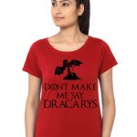 Dont Make Me Say Dracarys Red T-Shirt