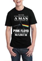Never  Underestimate The Man Who Listen To Pink Floyd Black T-Shirt