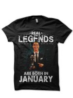 Real Legends Are Born In January Black T-Shirt