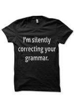 Silently Correcting Your Grammer Black T-Shirt