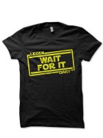 Legen Wait For It Dary Black T-Shirt