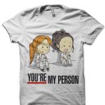 You Are My Person T-Shirt