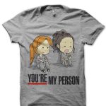 You Are My Person T-Shirt