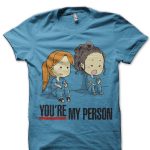 You Are My Person T-Shirt