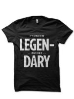 Legen Wait For It Dary Black T-Shirt