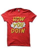 How You Doin - Friends Tv Show Red T-Shirt