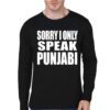 Sorry I Only Speak Punjabi Black Full Sleeve T-Shirt