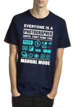 Everyone Is A Photographer Until They Find The Manual Mode T-Shirt