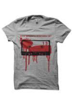 Why Would A Dead Girl Lie Grey T-Shirt